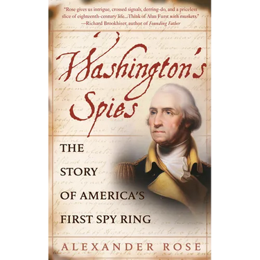 Washington's Spies: The Story of America's First Spy Ring