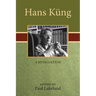 Hans Küng: A Revaluation