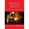 Detroit Cracked Book 1: If you like the Donald Goines style of writing, you'll love these stories.