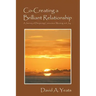 Co-Creating a Brilliant Relationship: A Journey of Deepening Connection, Meaning, and Joy