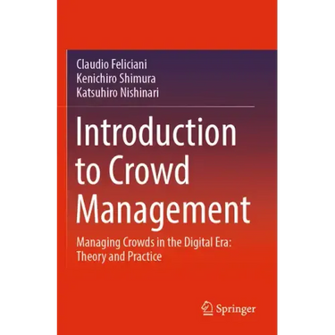 Introduction to Crowd Management: Managing Crowds in the Digital Era: Theory and Practice