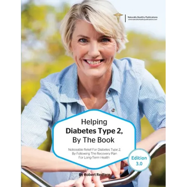 Helping Diabetes Type 2, By The Book: Noticeable Relief For Diabetes Type 2, By Following The Recovery Plan For Long Term Health