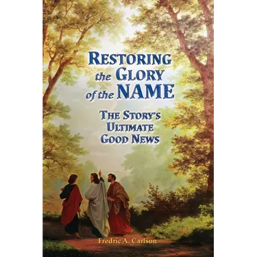 Restoring the Glory of the NAME: the Story's Ultimate Good News