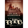 A Spy for the Redeemer: The Owen Archer Series - Book Seven