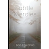 Subtle Mercies