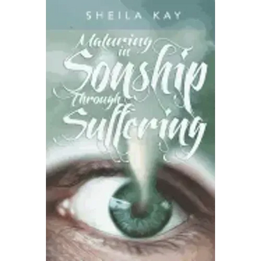 Maturing in Sonship through Suffering
