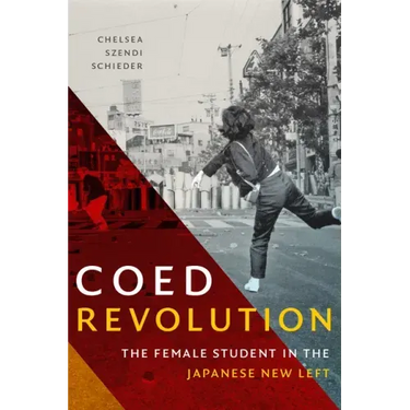 Coed Revolution: The Female Student in the Japanese New Left