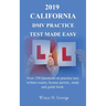 2019 California DMV Practice Test made Easy: Over 150 Questions on practice test, written exams, license permit, study and guide book