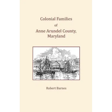 Colonial Families of Anne Arundel County, Maryland