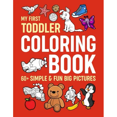 My First Toddler Coloring Book: Simple & Fun Big Pictures