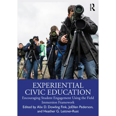 Experiential Civic Education: Encouraging Student Engagement Using the Field Immersion Framework