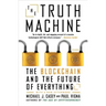 The Truth Machine: The Blockchain and the Future of Everything