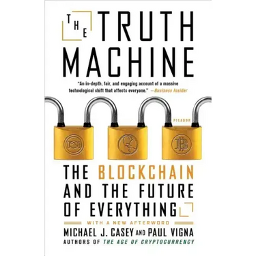 The Truth Machine: The Blockchain and the Future of Everything