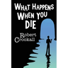 What Happens When You Die