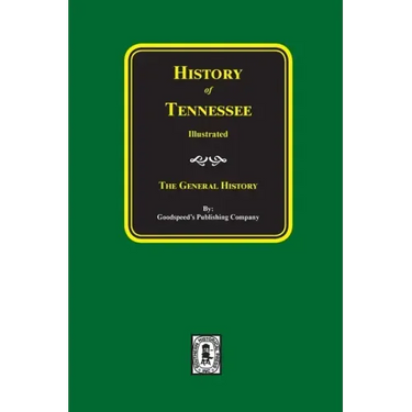 History of Tennessee Illustrated: The General History