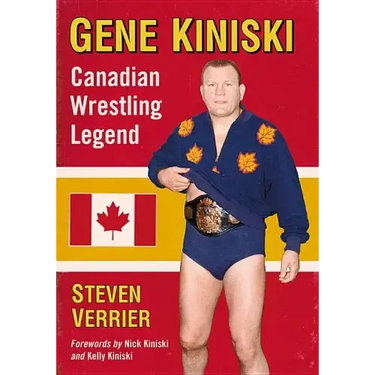 Gene Kiniski: Canadian Wrestling Legend