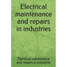 Electrical maintenance and repairs in industries