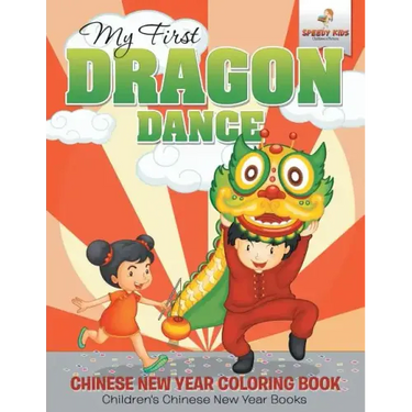 My First Dragon Dance - Chinese New Year Coloring Book Children's Chinese New Year Books