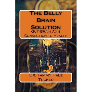 The Belly Brain Solution: Gut-Brain Axis Connection to Health