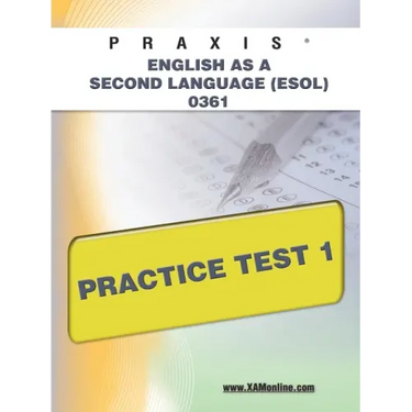 Praxis English as a Second Language (Esol) 0361 Practice Test 1