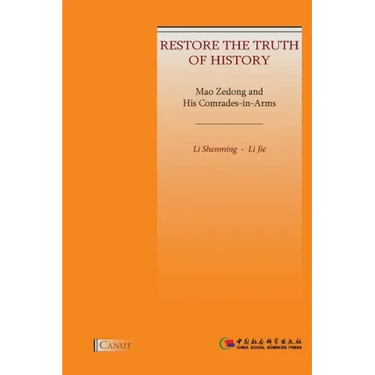 Mao Zedong and His Comrades-in-Arms: Restore the Truth of History