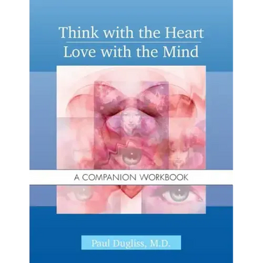 Think with the Heart / Love with the Mind - Workbook: A Companion Workbook