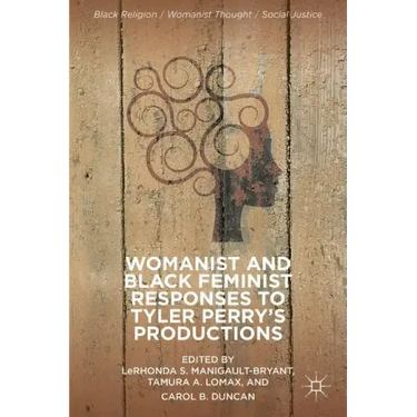Womanist and Black Feminist Responses to Tyler Perry's Productions