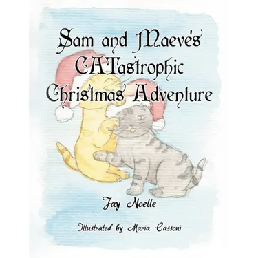 Sam and Maeve's CATastrophic Christmas Adventure