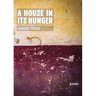 A House In Its Hunger