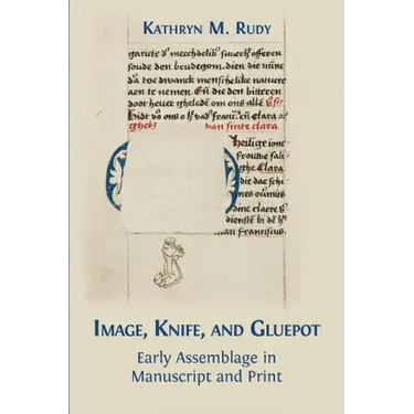 Image, Knife, and Gluepot: Early Assemblage in Manuscript and Print
