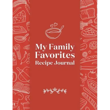 My Family Favorites Recipe Journal: A Blank Keepsake Journal