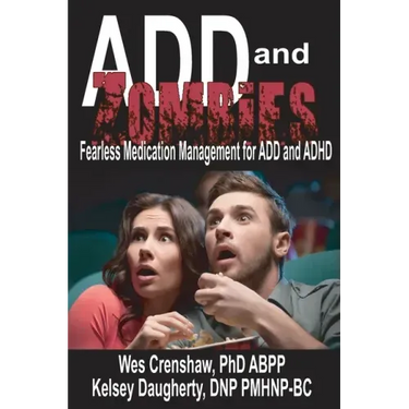 ADD and Zombies: Fearless Medication Management for ADD and ADHD