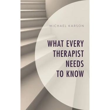 What Every Therapist Needs to Know