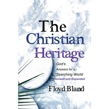 The Christian Heritage: Answers for a Searching World (Revised & Expanded)