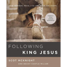 The Following King Jesus: How to Know, Read, Live, and Show the Gospel