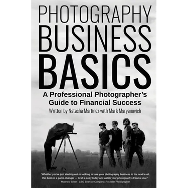 Photography Business Basics: A Professional Photographer's Guide to Financial Success