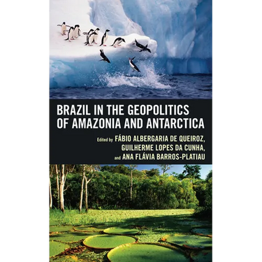 Brazil in the Geopolitics of Amazonia and Antarctica