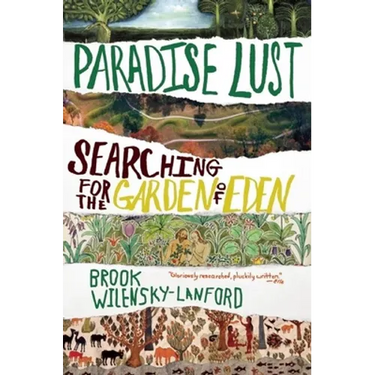 Paradise Lust: Searching for the Garden of Eden