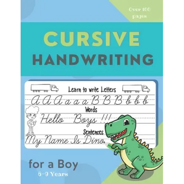 Cursive Handwriting for a Boy . Learn to write letters, words, sentences: Interior Specially designed for Boys /The easy way to Cursive writing practi