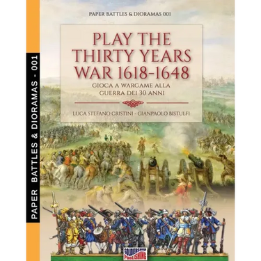 Play the Thirty Years war 1618-1648: Gioca a wargame alla guerra dei 30 anni