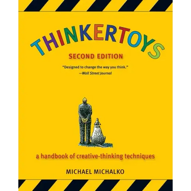 Thinkertoys: A Handbook of Creative-Thinking Techniques