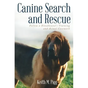 Canine Search and Rescue: Follow a Bloodhound's Training and Actual Case Work