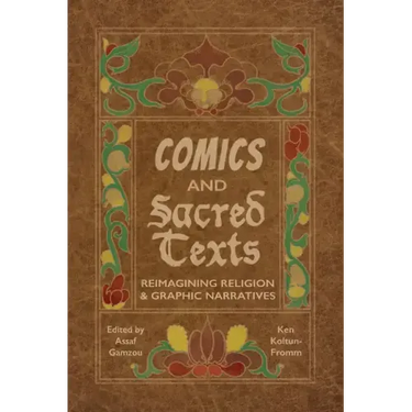 Comics and Sacred Texts: Reimagining Religion and Graphic Narratives