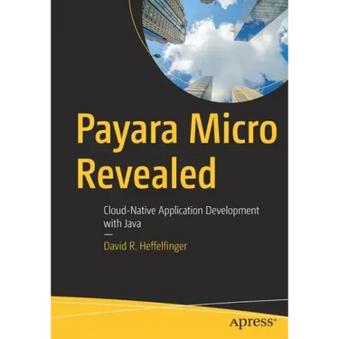 Payara Micro Revealed: Cloud-Native Application Development with Java