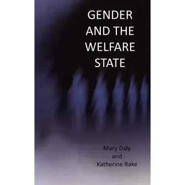 Gender and the Welfare State: Care, Work and Welfare in Europe and the U. S. A.