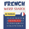 French Word Search - 50 puzzles français: Learn French Vocabulary