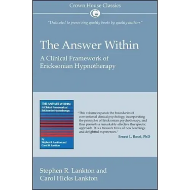 The Answer Within: A Clinical Framework of Ericksonian Hypnotherapy