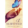I survived.... No longer will I live in silence.