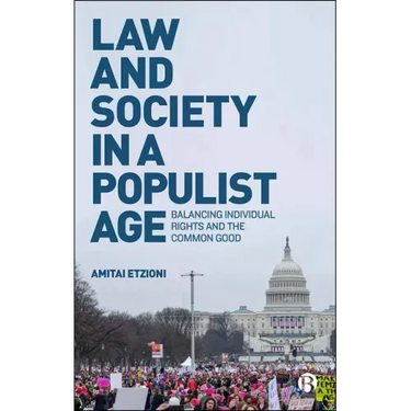 Law and Society in a Populist Age: Balancing Individual Rights and the Common Good