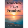Tomorrow Is Not Promised